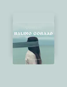 HALIMO GOBAAD을(를) 듣고, 뮤직 비디오를 보고, 약력을 읽고, 투어 일정 등을 확인하세요!