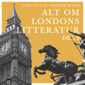 Alt om Londons litteratur - del 3 - Lise Lotte Frederiksen