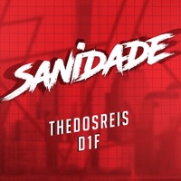 Sanidade - Single - The Dos Reis & D1F