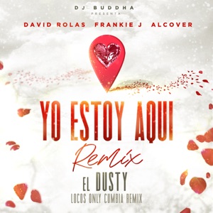 Yo Estoy Aquí (feat. Alcover & DJ Buddha) [Locos Only Cumbia Remix]