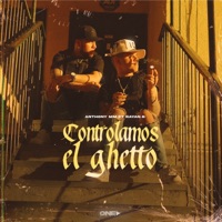 Controlamos el Ghetto (feat. Rayan B) - Single - Anthony MM