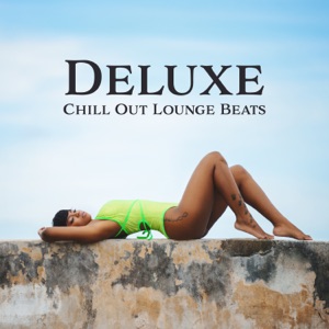 Deluxe Chill Out Lounge Beats: Cafe Beach Bar, Deep House Session, Magic Music