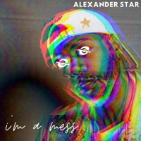 I'm a Mess. - Single - Alexander Star