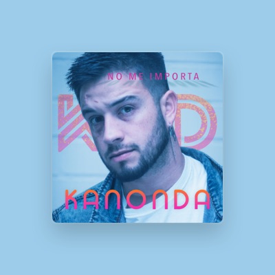 Kanonda: песни, клипы, биография, даты выступлений и многое другое.