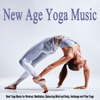 New Age Yoga Music 2021 (Best Yoga Music for Workout, Meditation, Balancing Mind and Body, Ashtanga and Flow Yoga) - Various Artists