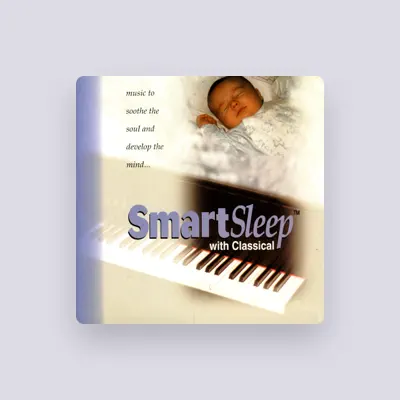 Listen to Smart Sleep With Classical, watch music videos, read bio, see tour dates & more!