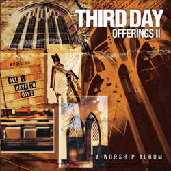 Offerings II: All I Have to Give - Third Day Cover Art