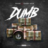 Dumb (feat. Young Kazh) - Single