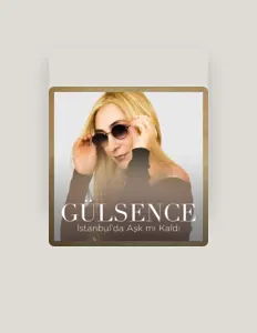 收听 Gülsence、观看音乐视频、阅读小传、查看巡演日期等 ！