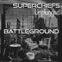 Battleground (Unplugged) - Single - Superchiefs