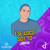 Ese Loco Soy Yo - Joseca