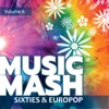 Music Mash, Vol. 6 - Sixties and Europop, 2021