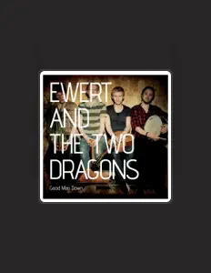 收听 Ewert and the Two Dragons、观看音乐视频、阅读小传、查看巡演日期等 ！