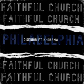 Philadelphia (Faithful Church) [feat. K-Drama] D.Senior