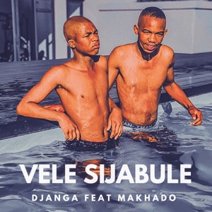 Vele Sijabule (feat. Makhado)