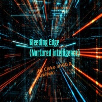 Bleeding Edge (Nurtured Intelligence) - Single - Arkitek323