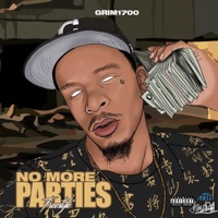 No More Parties Freestyle - Single - Grim1700