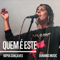 Quem É Este — Dunamis Music/Rapha Gonçalves