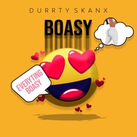 Everything Boasy - Single - Durrty Skanx