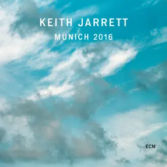 Munich 2016 (Live) by Keith Jarrett album reviews, ratings, credits