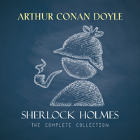 Arthur Conan Doyle - Sherlock Holmes: The Complete Collection artwork