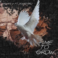 Time to Grow (feat. Young Bro) - Single - Bryann T