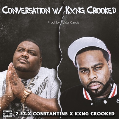 Conversation W/ Kxng Crooked - Single