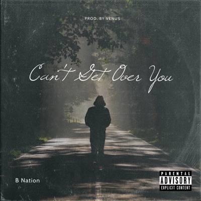 Can't Get Over You - Single