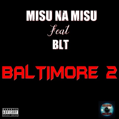 Baltimore 2 (feat. BLT) - Single