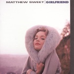 Matthew Sweet - Girlfriend