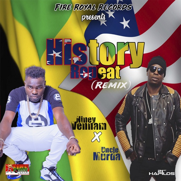 History Repeat (Remix) - Single - Niney Vennam & Uncle Murda