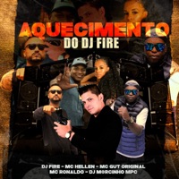 Aquecimento do Dj Fire - Single - DJ Fire, Mc Hellen, Mc Gut Original, Mc Ronaldo & Dj M@rcinho Mpc