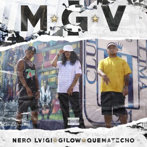 Mgv (feat. Nero Lvigi, Gilow & Quematecho)