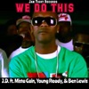 We Do This (feat. J.D., Young Ready, Mista Cain & Ben Lewis) - Single