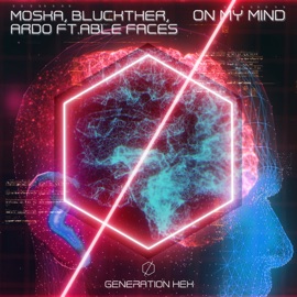 On My Mind (feat. Able Faces) MOSKA, Bluckther & Ardo