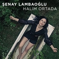Halim Ortada - Single - Şenay Lambaoğlu