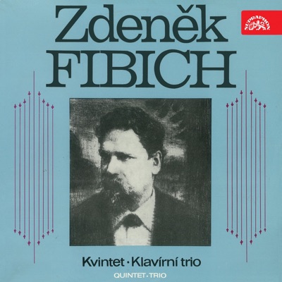 Fibich: Fibich's Trio, Quintet, Piano Trio
