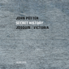 Secret History - John Potter, Anna Maria Friman, Ariel Abramovich, Jacob Heringman & Lee Santana