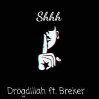 Shhh (feat. Breker) - Single - Drogdillah
