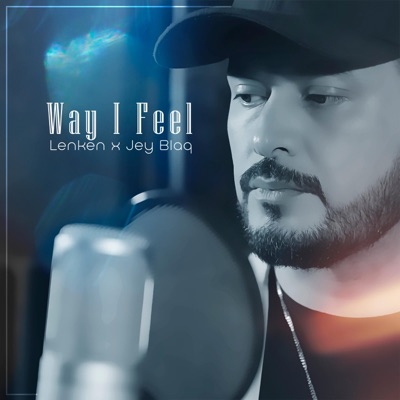 Way I Feel (feat. Jey Blaq) - Single