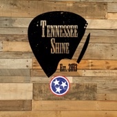 Tennessee Shine - Can I Get Some Love