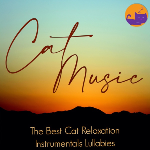 Cat Music: The Best Cat Relaxation Instrumentals Lullabies