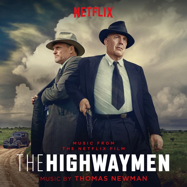 The Highwaymen (Music from the Netflix Film) - Thomas Newman