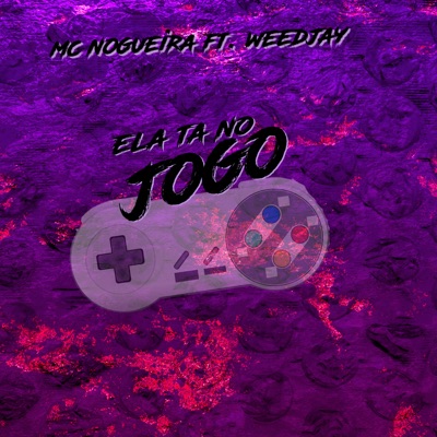 Ela Tá no Jogo (feat. WeedJay) - Single