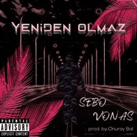 Yeniden Olmaz - Single - SEBO, Vonas & Onuray Bal
