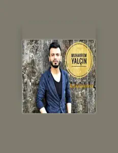 Muharrem Yalçın सुनें, म्यूज़िक वीडियो देखें, बायो पढ़ें, दौरे की तारीखें और बहुत कुछ देखें!