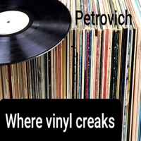 Where Vinyl Creaks - Single - Petrovich