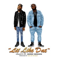 Lit Like Dat (feat. Derez De'Shon) - Single - 1PLAYY