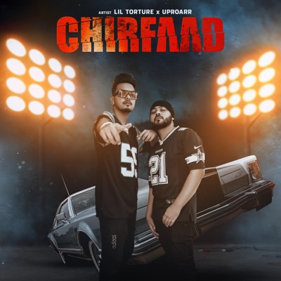 Chirfaad (feat. Lil Torture & Uproarr) - Single