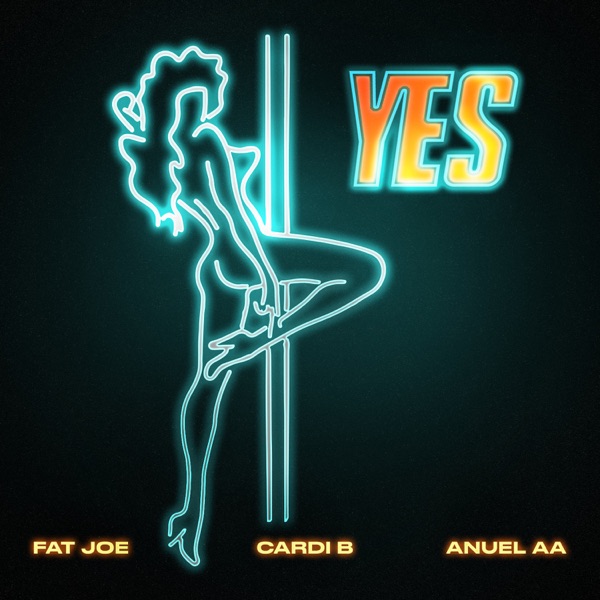 YES (feat. Dre) - Single - Fat Joe, Cardi B & Anuel AA